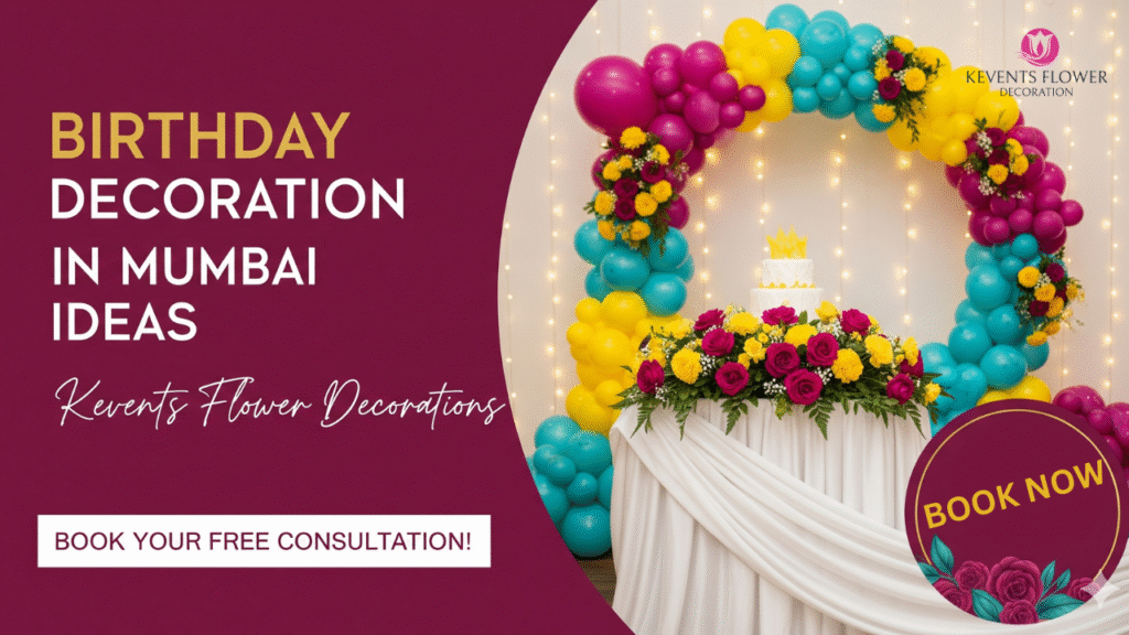 Birthday Decoration In Mumbai - Ideas by Kevents Flower Decorations