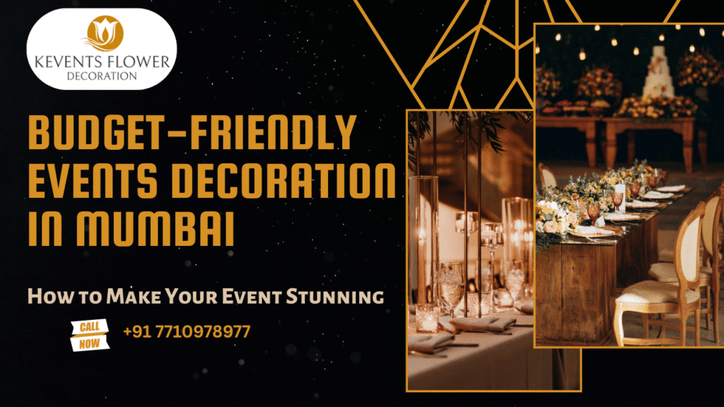 Budget-Friendly Events Decoration in Mumbai: How to Make Your Event Stunning